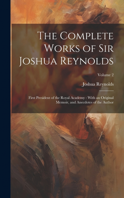 The Complete Works of Sir Joshua Reynolds