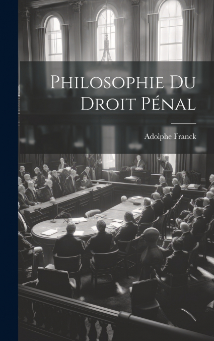 Philosophie Du Droit Pénal