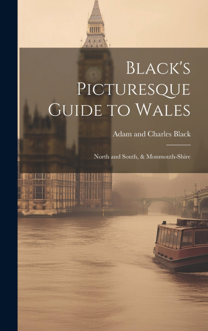 Black’s Picturesque Guide to Wales