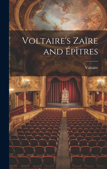 Voltaire’s Zaïre and Épîtres