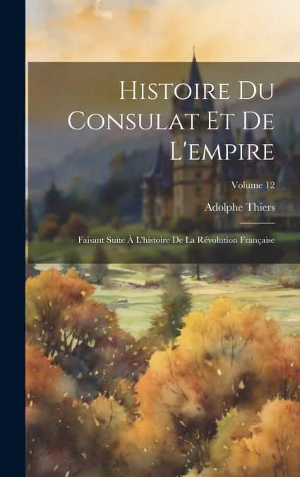 Histoire Du Consulat Et De L’empire