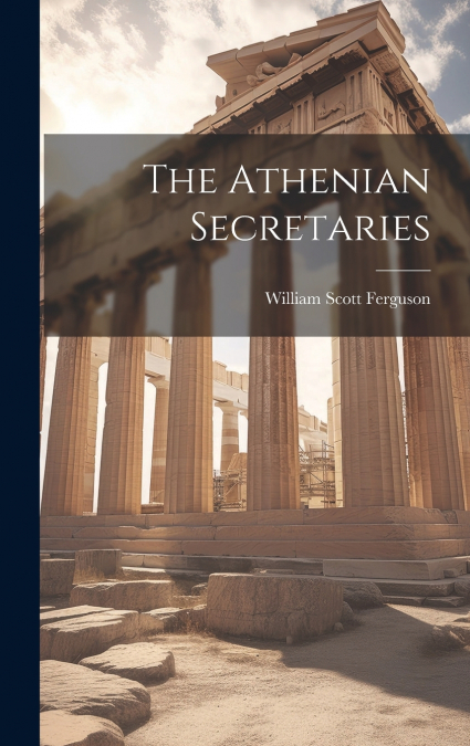 The Athenian Secretaries