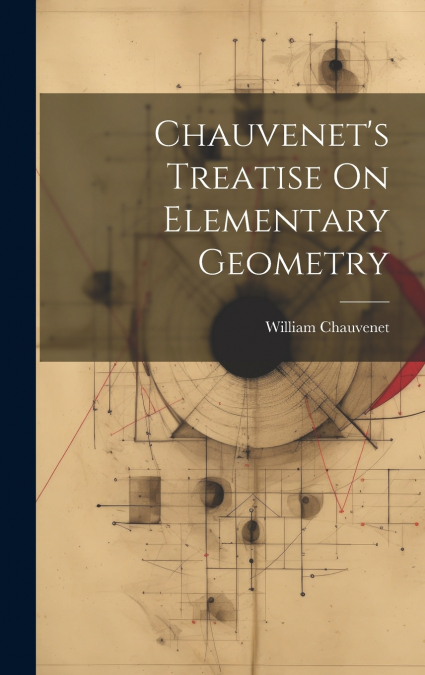 Chauvenet’s Treatise On Elementary Geometry