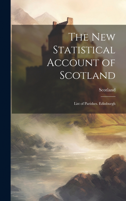 The New Statistical Account of Scotland