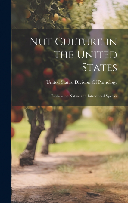 Nut Culture in the United States