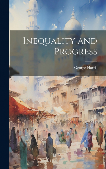 Inequality and Progress