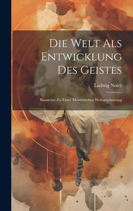 Die Welt Als Entwicklung Des Geistes