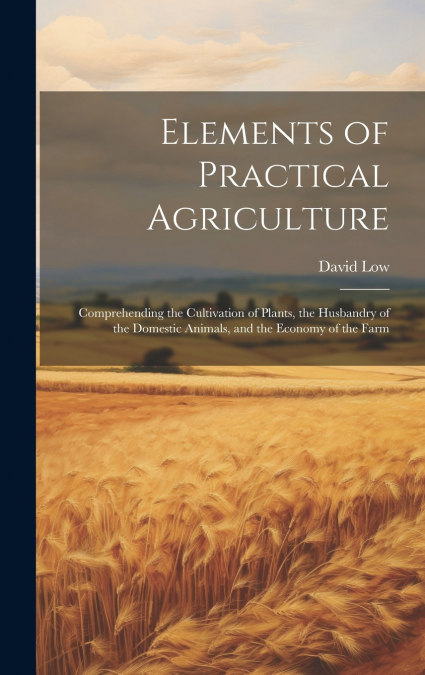 Elements of Practical Agriculture