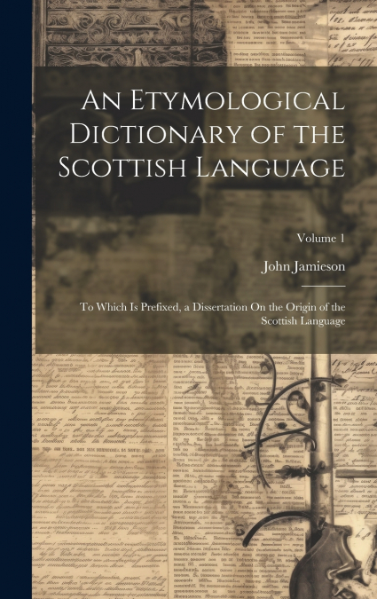 An Etymological Dictionary of the Scottish Language