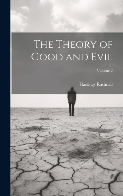 The Theory of Good and Evil; Volume 2