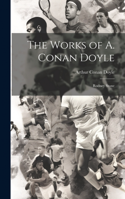 The Works of A. Conan Doyle