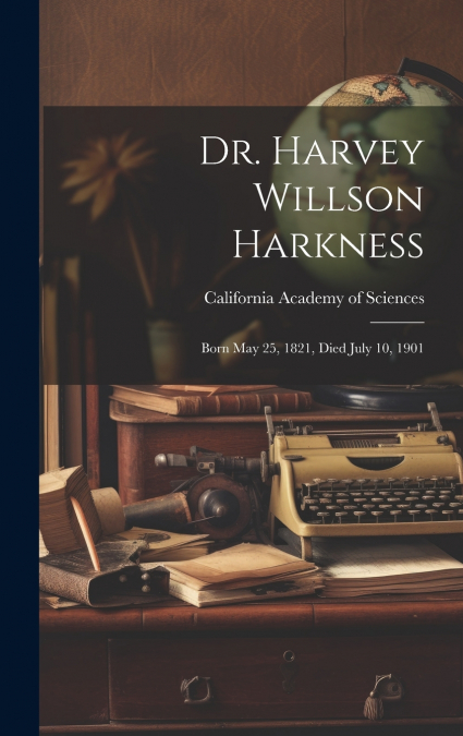 Dr. Harvey Willson Harkness