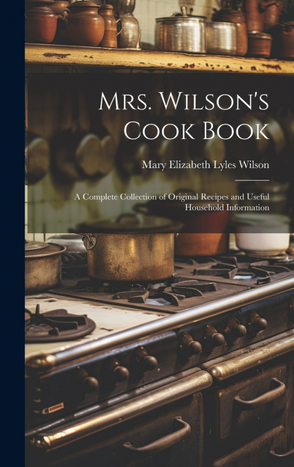 Mrs. Wilson’s Cook Book