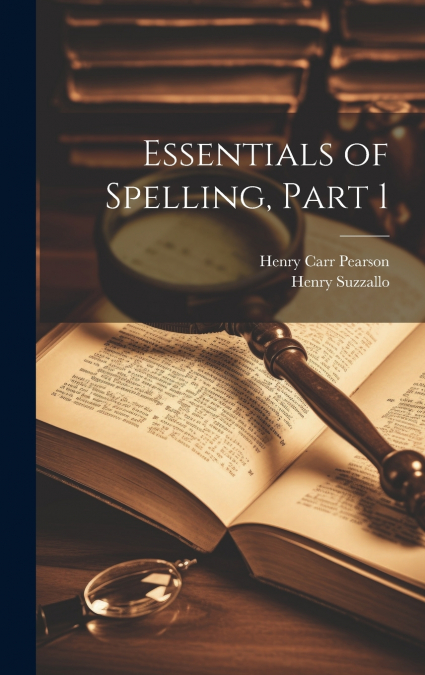 Essentials of Spelling, Part 1
