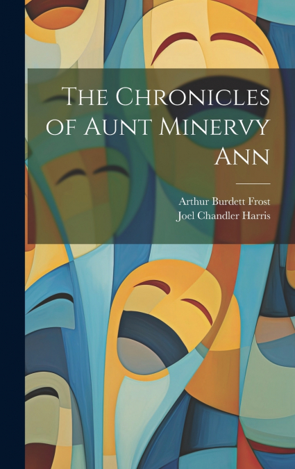 The Chronicles of Aunt Minervy Ann