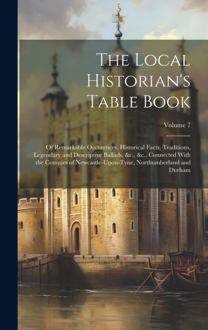 The Local Historian’s Table Book