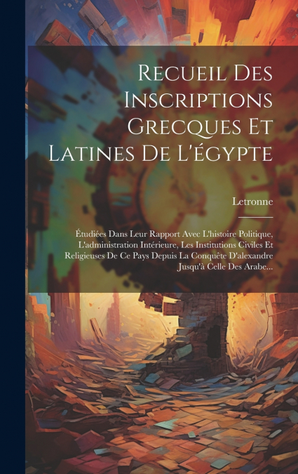 Recueil Des Inscriptions Grecques Et Latines De L’égypte