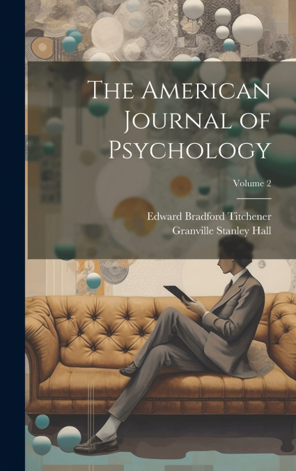The American Journal of Psychology; Volume 2