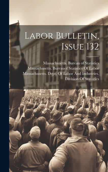 Labor Bulletin, Issue 132