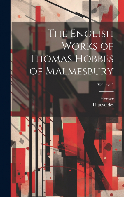 The English Works of Thomas Hobbes of Malmesbury; Volume 3