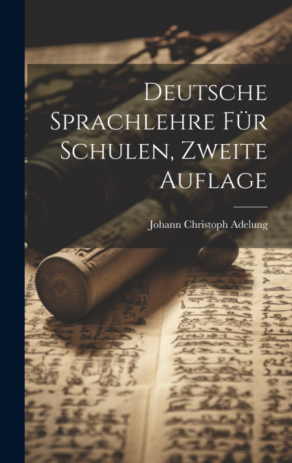 Deutsche Sprachlehre für Schulen, Zweite Auflage