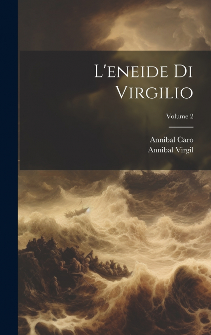 L’eneide Di Virgilio; Volume 2