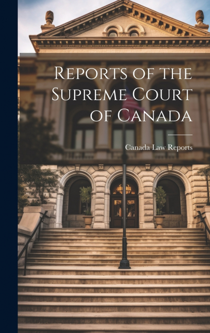 Reports of the Supreme Court of Canada