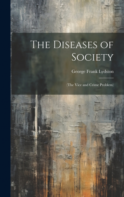 The Diseases of Society