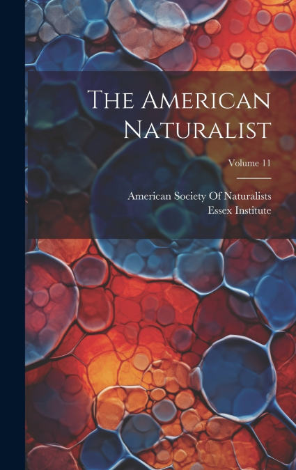 The American Naturalist; Volume 11