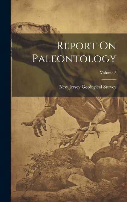 Report On Paleontology; Volume 3