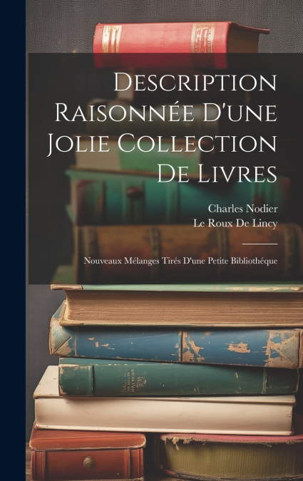 Description Raisonnée D’une Jolie Collection De Livres