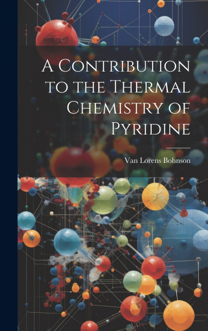 A Contribution to the Thermal Chemistry of Pyridine