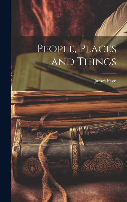 People, Places and Things
