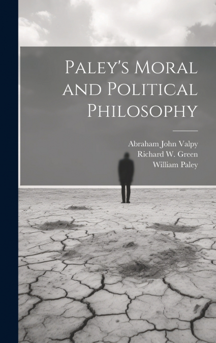 Paley’s Moral and Political Philosophy