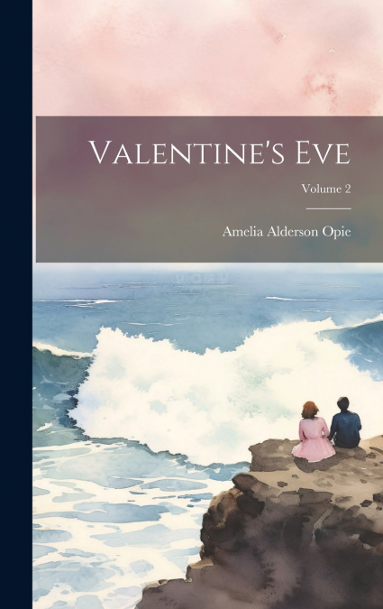 Valentine’s Eve; Volume 2