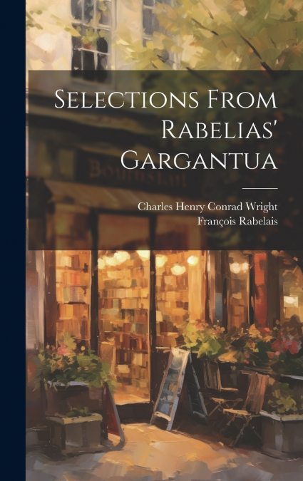 Selections From Rabelias’ Gargantua