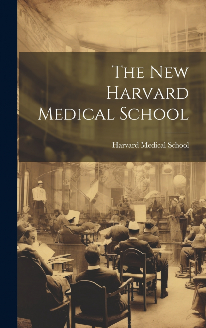The New Harvard Medical School