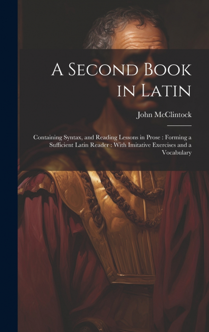 A Second Book in Latin