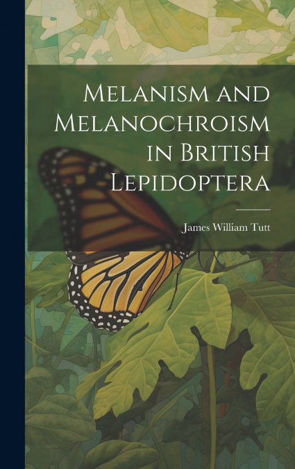 Melanism and Melanochroism in British Lepidoptera