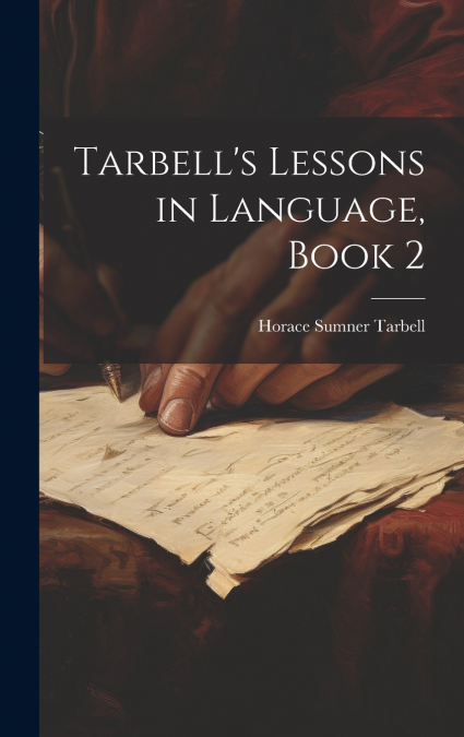 Tarbell’s Lessons in Language, Book 2