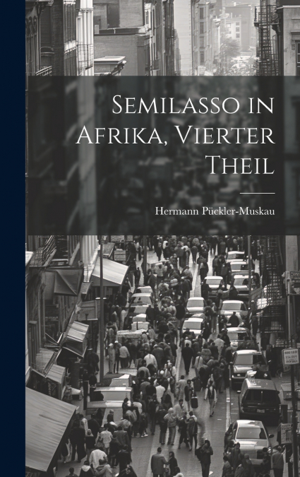 Semilasso in Afrika, Vierter Theil
