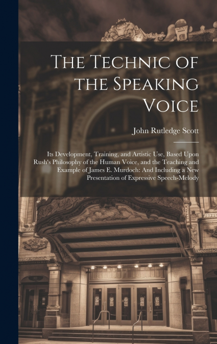 The Technic of the Speaking Voice