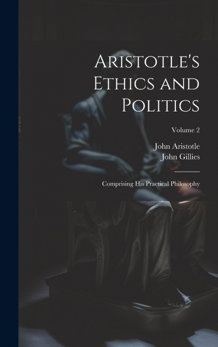 Aristotle’s Ethics and Politics