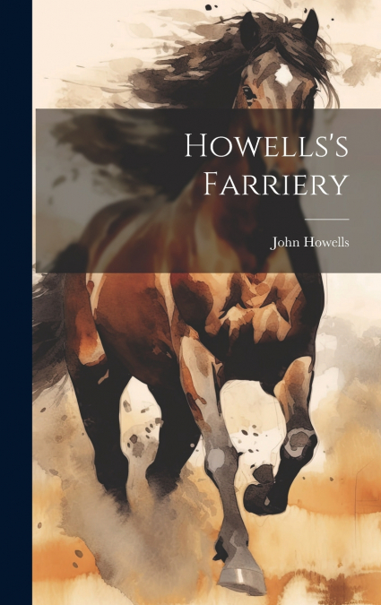 Howells’s Farriery