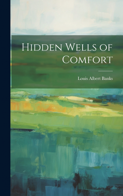 Hidden Wells of Comfort