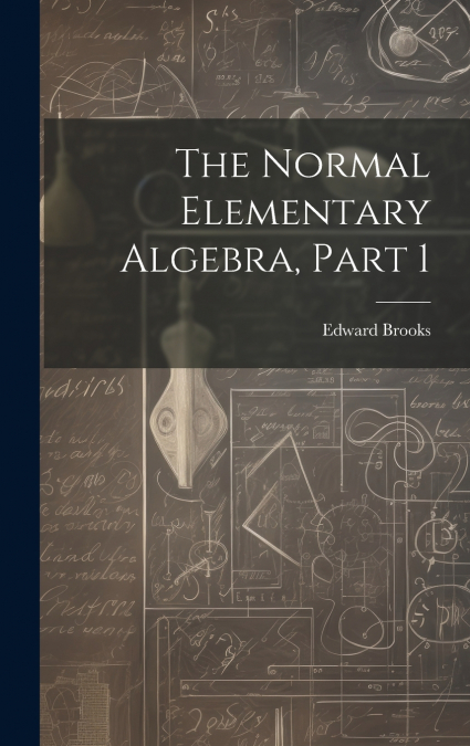 The Normal Elementary Algebra, Part 1