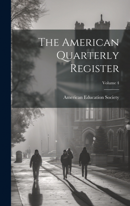 The American Quarterly Register; Volume 4