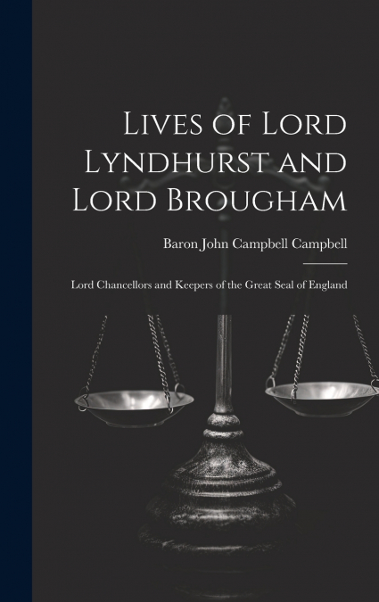 Lives of Lord Lyndhurst and Lord Brougham