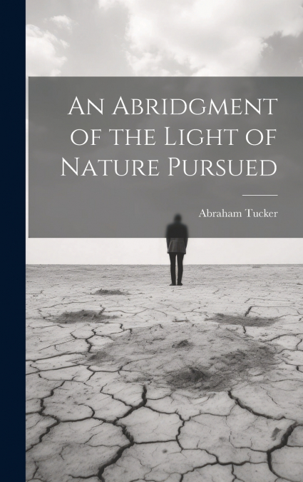An Abridgment of the Light of Nature Pursued