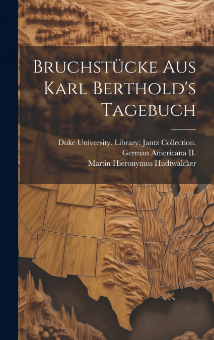 Bruchstücke Aus Karl Berthold’s Tagebuch
